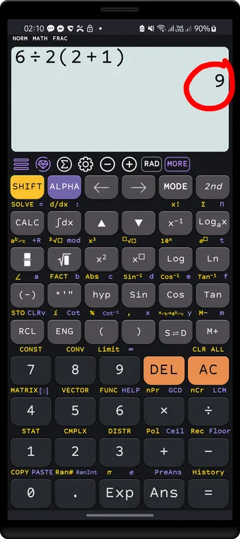 Calculation of `6÷2(2+1)` produces result `9`